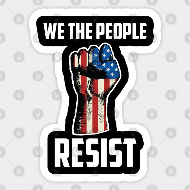 We The People Resist, Protest Design Sticker by UrbanLifeApparel